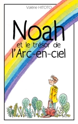 Noah et le trésor de l'arc-en-ciel - Valérie Hitoto