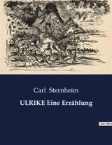 ULRIKE Eine Erzählung - Carl Sternheim