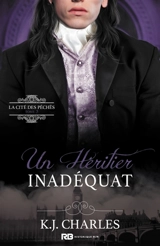 Un héritier inadéquat : La Cité des péchés, T3 - K.J. Charles
