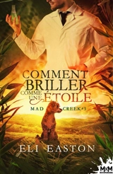 Comment briller comme une étoile : Mad Creek , T3 - Easton, Eli