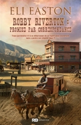 Robby Riverton : promise par correspondance - Easton, Eli