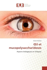 OEil et mucopolysaccharidoses : Aspects biologiques et cliniques - Amine Hamma