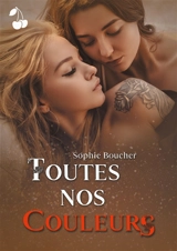 Toutes nos couleurs - Sophie Boucher