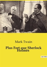 Plus Fort que Sherlock Holmès - Twain, Mark
