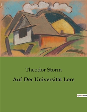 Auf Der Universität Lore - Theodor Storm