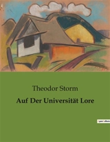 Auf Der Universität Lore - Theodor Storm
