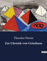 Zur Chronik von Grieshuus - Theodor Storm