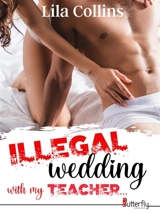ILLEGAL WEDDING WITH MY TEACHER... - Lila Collins