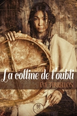 La colline de l'oubli - Eve Terrellon