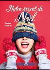Notre secret de Noël - Aurore Chatras