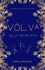 Völva, fille de Freyja - Gaëlle Magnier