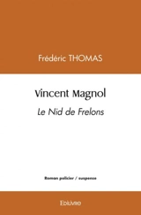 Vincent magnol : Le Nid de Frelons - Frédéric Thomas