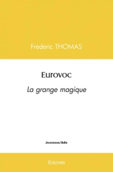 Eurovoc : La grange magique - Frédéric Thomas