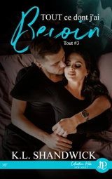 Tout ce dont j'ai besoin - SHANDWICK, K.L.