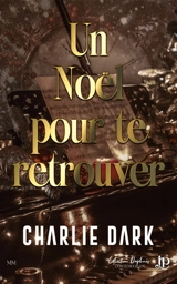Un noël pour te retrouver - DARK, CHARLIE