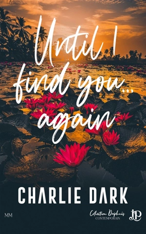 Until I find you... again - DARK, CHARLIE