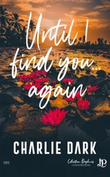 Until I find you... again - DARK, CHARLIE