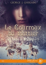 Le courroux du bottier : Les loups de Walburg #1 - GHISLAIN, GEORGE J.