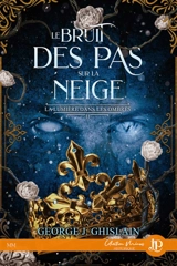 Le bruit des pas sur la neige - GHISLAIN, GEORGE J.
