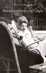 Grandeur et misère des Caligny - Muriel de Rengervé