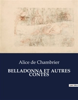 BELLADONNA ET AUTRES CONTES - Alice de Chambrier