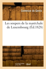 Les soupers de la maréchale de Luxembourg - Stéphanie-Félicité Du Crest comtesse de Genlis