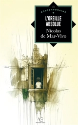 L'Oreille absolue - Nicolas de Mar-Vivo