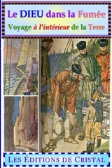 Le Dieu dans la Fumée : Voyage à l'intérieur de la Terre - Willis George Emerson