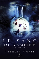 Le sang du Vampire : Intégrale - Cybelia Chris