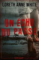 Un écho du passé : Angie Pallorino, T2 - Loreth Anne White