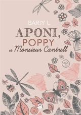 Aponi, Poppy et Monsieur Cantrell - Barjy L.