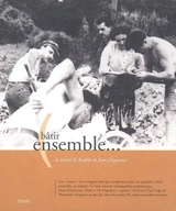 Bâtir ensemble : la vérité d'Andrée et Jean Dapsence - Andrée Dapsence