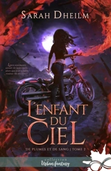 L'enfant du ciel : De plumes et de sang, T2 - Sarah Dheilm