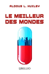Le meilleur des mondes - Huxley, Aldous Leonard
