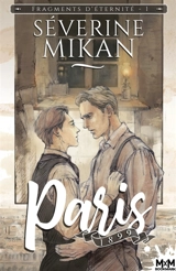 Paris, 1899 : Fragments d'éternité, T1 - Mikan, Séverine