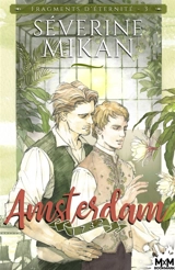 Amsterdam, 1732 : Fragments d'éternité, T3 - Mikan, Séverine