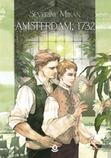 Amsterdam, 1732 : Les Fragments d'éternité - Mikan, Séverine