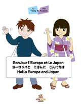 Bonjour l'Europe et le Japon/ Hello Europ and Japan / Yoroppa to Nihon ni konnichiwa - Ikuko Ikeda
