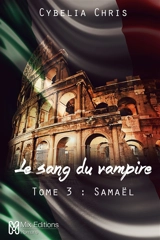 Samaël : Le sang du Vampire Tome 3 - Cybelia Chris