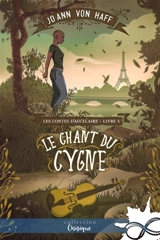 Le Chant du cygne : Les Contes d'Aucelaire, T5 - Jo Ann von Haff