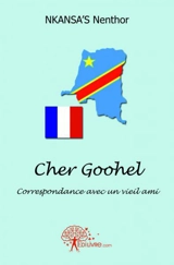 Cher goohel : Correspondance avec un vieil ami - Nenthor Nkansa's