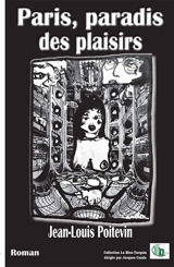 Paris, paradis des plaisirs - Jean-Louis Poitevin