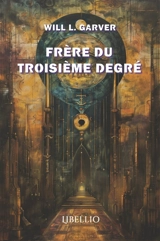 Frère du troisième degré - Garver, William Lincoln