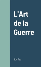 L'Art de la Guerre - Sun Tzu