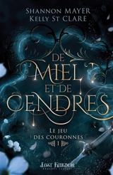 De miel et de cendres : Le jeu des couronnes 1 - St. Clare, Kelly