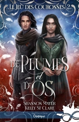 De plumes et d'os : Le jeu des couronnes, T2 - Shannon Mayer