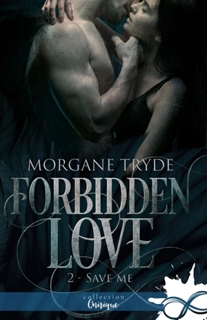 Save me : Forbidden Love, T2 - Morgane Tryde