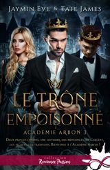 Le trône empoisonné : Académie Arbon, T3 - James, Tate