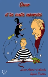 Oscar et les contes ensorcelés - Laure Allard-d'Adesky