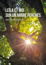 Leïla et moi sur un arbre perchés - Jean-Christophe Giesbert